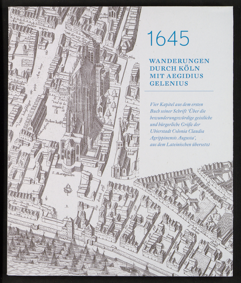 1645 - Wanderungen durch K&ouml;ln mit Aegidius Gelenius - Aegidius Gelenius