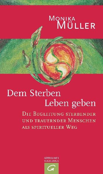 Dem Sterben Leben geben - Monika M&uuml;ller