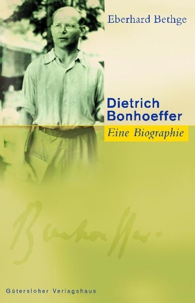 Dietrich Bonhoeffer - Eberhard Bethge
