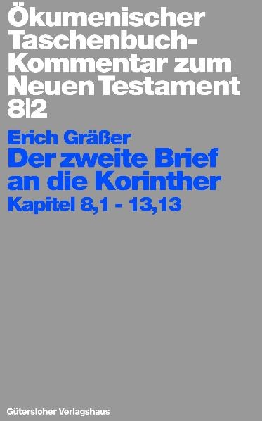 &Ouml;kumenischer Taschenbuchkommentar zum Neuen Testament / Der zweite Brief an die Korinther - Erich Gr&auml;&szlig;er