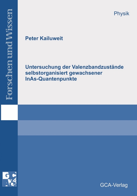 Untersuchung der Valenzbandzust&auml;nde selbstorganisiert gewachsener InAs-Quantenpunkte - Peter Kailuweit
