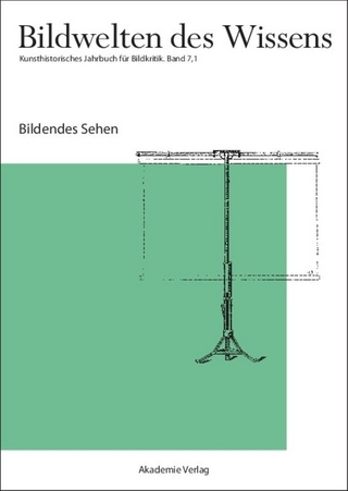 Bildwelten des Wissens / Bildendes Sehen