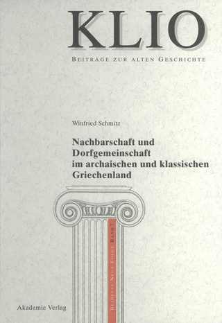 Nachbarschaft und Dorfgemeinschaft im archaischen und klassischen Griechenland