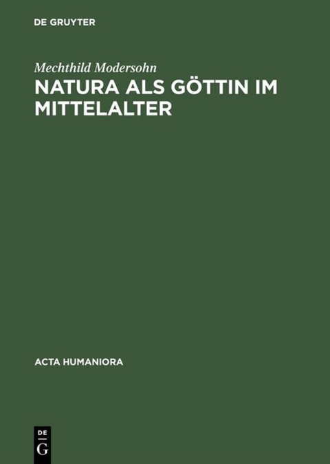 Natura als G&ouml;ttin im Mittelalter - Mechthild Modersohn