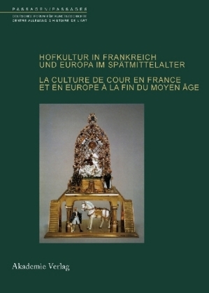 Hofkultur in Frankreich und Europa im Sp&auml;tmittelalter - 