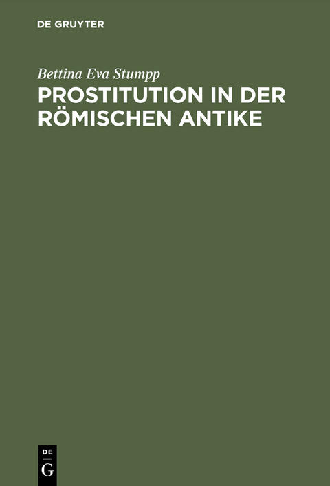 Prostitution in der r&ouml;mischen Antike - Bettina Eva Stumpp