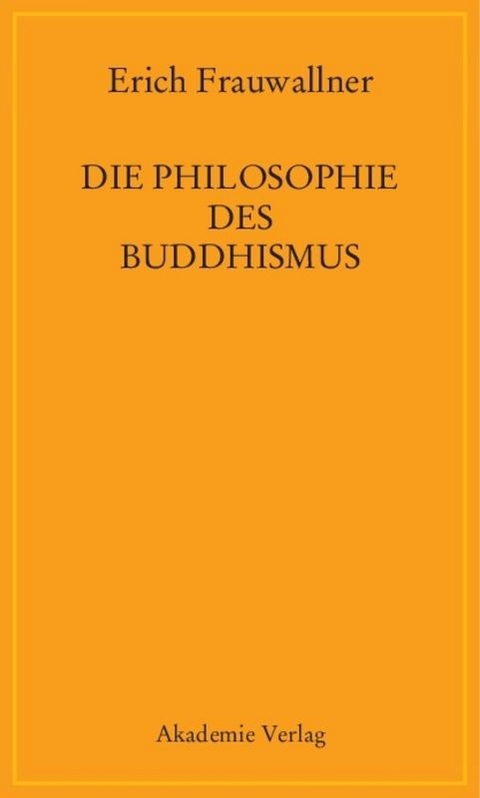 Die Philosophie des Buddhismus - Erich Frauwallner