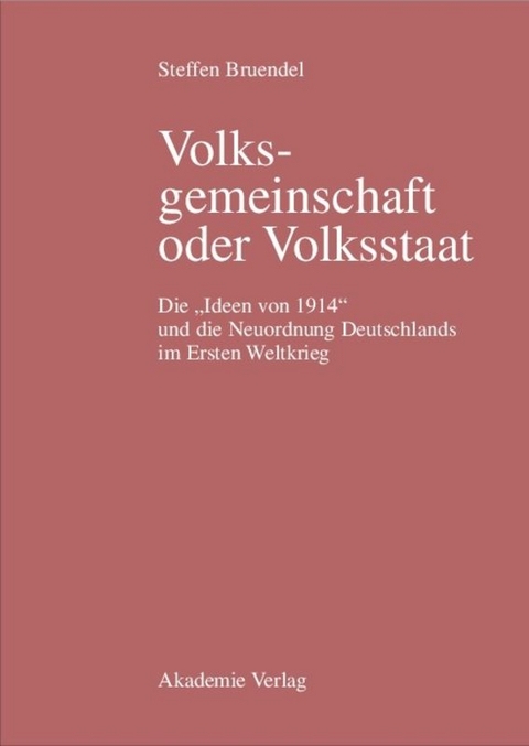 Volksgemeinschaft oder Volksstaat - Steffen Bruendel