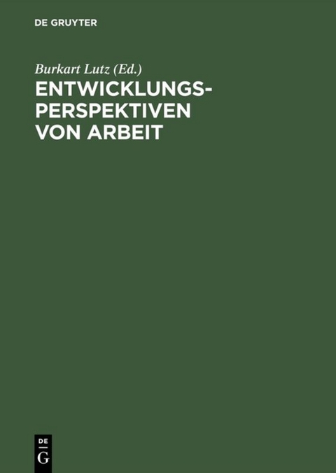 Entwicklungsperspektiven von Arbeit - 