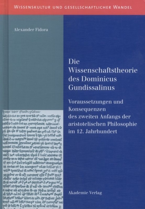 Die Wissenschaftstheorie des Dominicus Gundissalinus - Alexander Fidora