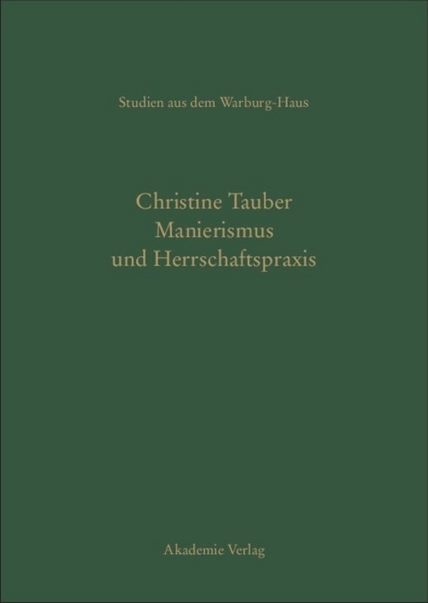 Manierismus und Herrschaftspraxis - Christine Tauber