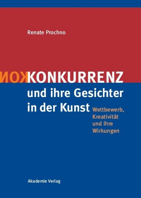 Konkurrenz und ihre Gesichter in der Kunst - Renate Prochno