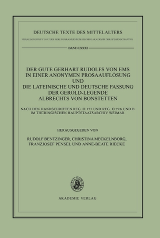 Der gute Gerhart Rudolfs von Ems in einer anonymen Prosaauflösung und die lateinische und deutsche Fassung der Gerold-Legende Albrechts von Bonstetten