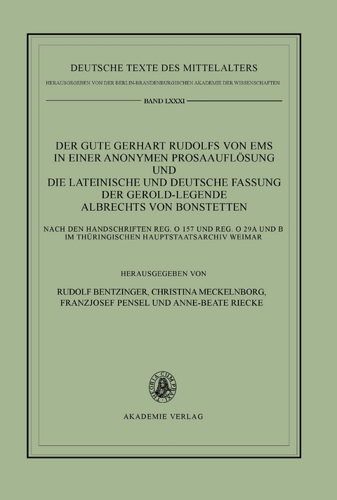 Der gute Gerhart Rudolfs von Ems in einer anonymen Prosaaufl&ouml;sung und die lateinische und deutsche Fassung der Gerold-Legende Albrechts von Bonstetten - 