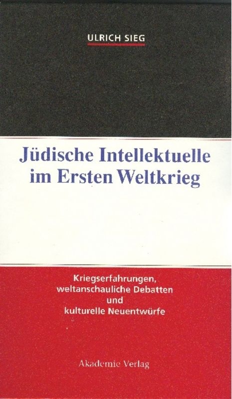 J&uuml;dische Intellektuelle im Ersten Weltkrieg - Ulrich Sieg
