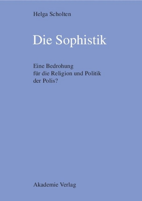 Die Sophistik - Helga Scholten