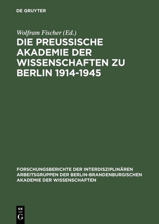 Die Preußische Akademie der Wissenschaften zu Berlin 1914–1945