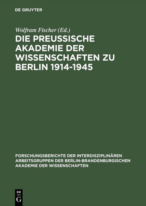 Die Preußische Akademie der Wissenschaften zu Berlin 1914–1945 - 