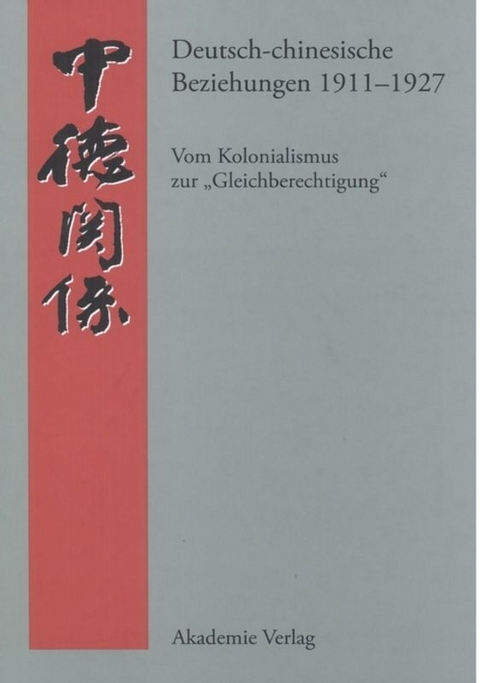 Deutsch-chinesische Beziehungen 1911-1927 - Andreas Steen