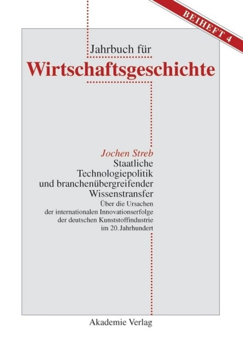 Staatliche Technologiepolitik und branchen&uuml;bergreifender Wissenstransfer - Jochen Streb