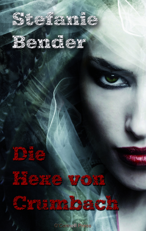 Die Hexe von Crumbach - Stefanie Bender