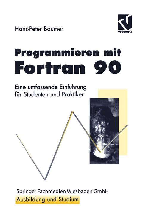 Programmieren mit Fortran 90 - Hans-Peter Bäumer