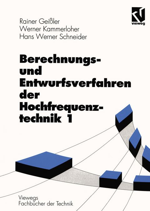 Berechnungs- und Entwurfsverfahren der Hochfrequenztechnik 1 - Rainer Gei&szlig;ler, Werner Kammerloher, Hans Werner Schneider