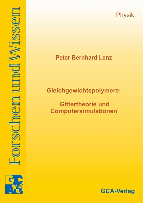 Gleichgewichtspolymere: Gittertheorie und Computersimulation - Peter B Lenz