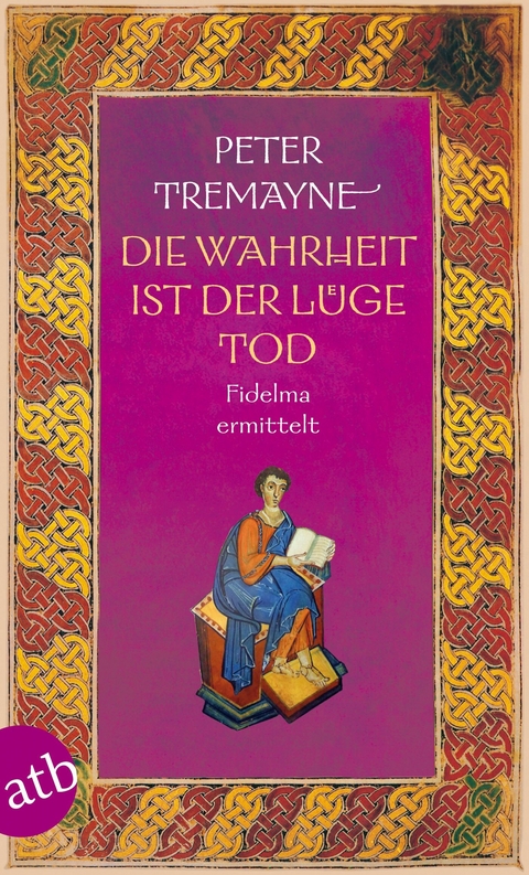 Die Wahrheit ist der L&uuml;ge Tod - Peter Tremayne