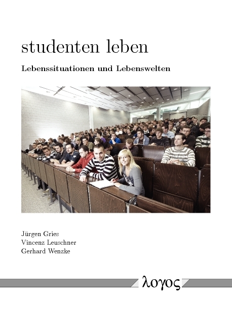 studenten leben - Gerhard Wenzke, J&uuml;rgen Gries, Vincenz Leuschner
