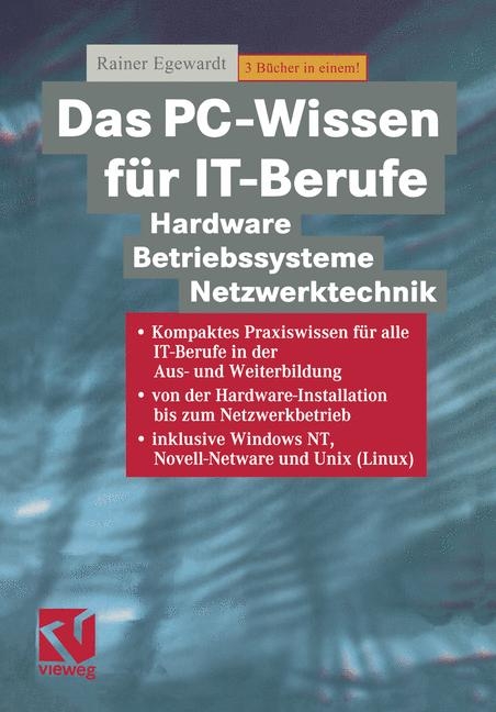 Das PC-Wissen für IT-Berufe: Hardware, Betriebssysteme, Netzwerktechnik - Rainer Egewardt