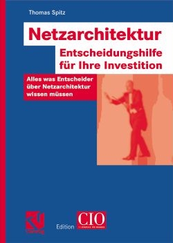 Netzarchitektur - Entscheidungshilfe für Ihre Investition
