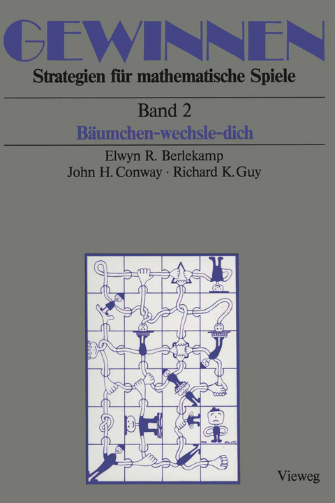 Gewinnen. Strategien f&uuml;r mathematische Spiele / B&auml;umchen-wechsle-dich - Elwyn R Berlekamp, John H Conway, Richard K Guy
