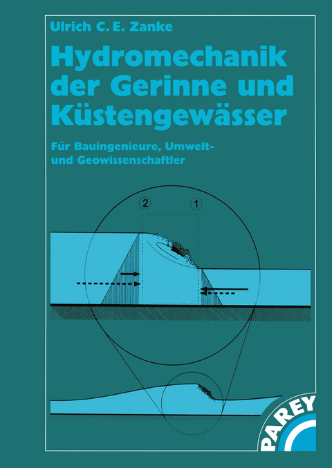 Hydromechanik der Gerinne und K&uuml;stengew&auml;sser - Ulrich C. Zanke