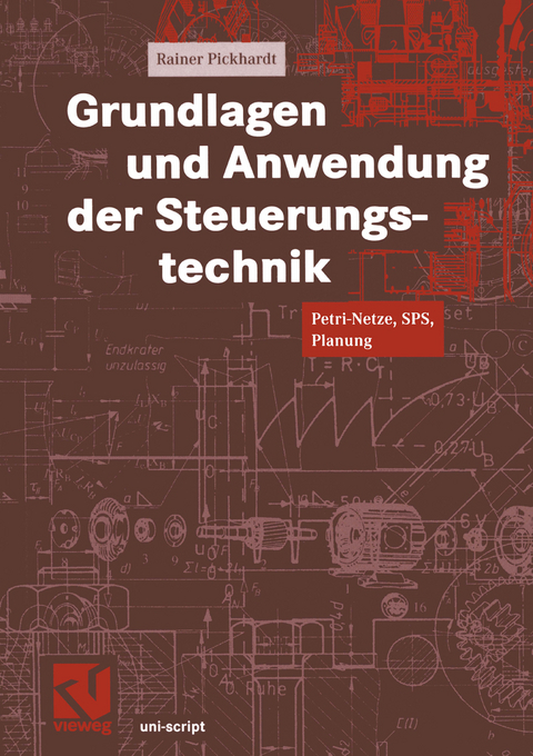 Grundlagen und Anwendung der Steuerungstechnik - Rainer Pickhardt