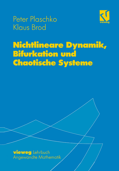 Nichtlineare Dynamik, Bifurkation und Chaotische Systeme - Peter Plaschko, Klaus Brod