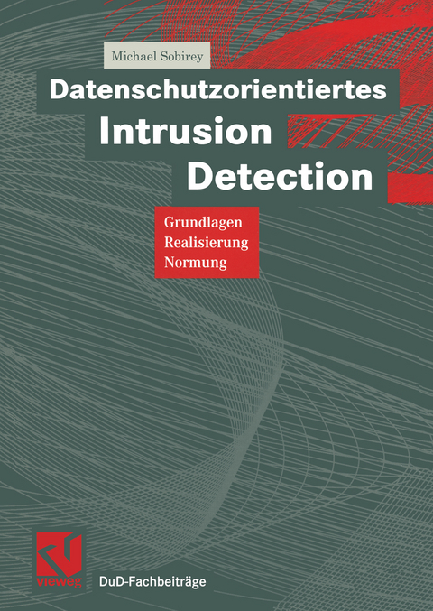 Datenschutzorientiertes Intrusion Detection - Michael Sobirey