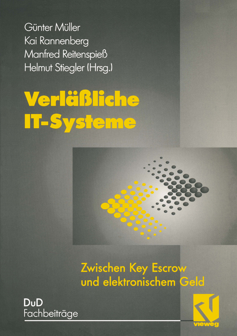 Verl&auml;&szlig;liche IT-Systeme - G&uuml;nter M&uuml;ller, Kai Rannenberg, Manfred Reitenspie&szlig;