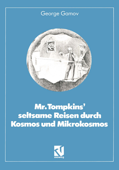 Mr. Tompkins&rsquo; seltsame Reisen durch Kosmos und Mikrokosmos - George Gamov