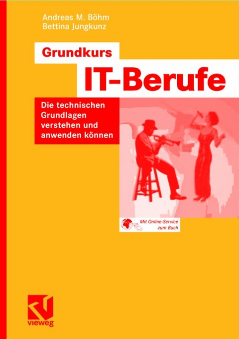 Grundkurs IT-Berufe - Andreas M. B&ouml;hm, Bettina Jungkunz