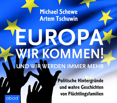 Europa, wir kommen! - Michael Schewe, Artem Tschuwin
