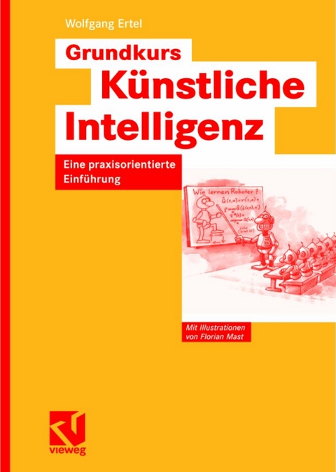 Grundkurs K&uuml;nstliche Intelligenz - Wolfgang Ertel