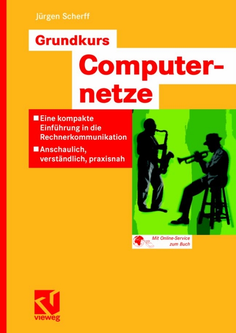 Grundkurs Computernetze - J&uuml;rgen Scherff