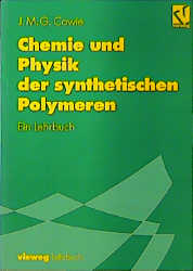Chemie und Physik der synthetischen Polymere - J. M. G. Cowie