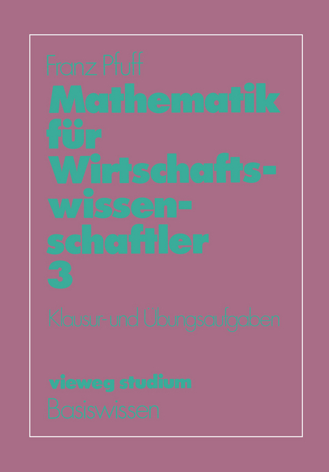 Mathematik für Wirtschaftswissenschaftler - Franz Pfuff