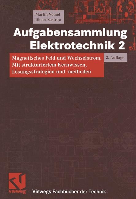 Aufgabensammlung Elektrotechnik 2 - Martin V&ouml;mel, Dieter Zastrow