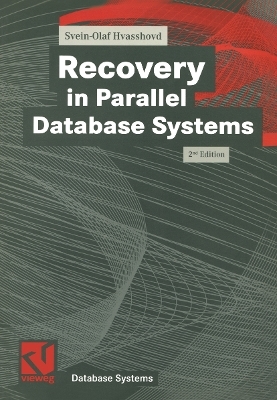 Recovery in Parallel Database Systems - Svein-Olaf Hvasshovd