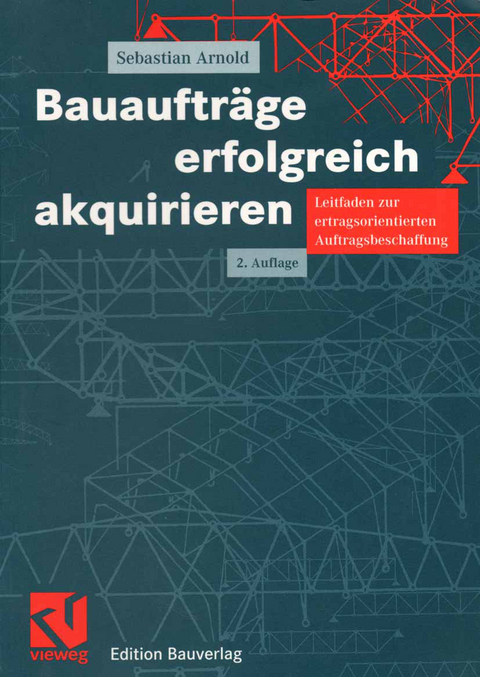 Bauauftr&auml;ge erfolgreich akquirieren - Sebastian Arnold