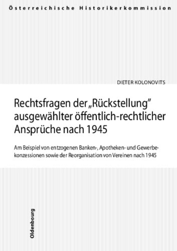 Rechtsfragen der R&uuml;ckstellung ausgew&auml;hlter &ouml;ffentlich-rechtlicher Anspr&uuml;che nach 1945 - Dieter Kolonovits