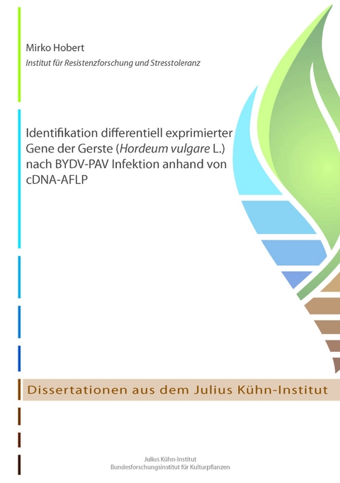 Identifikation differentiell exprimierter Gene der Gerste (Hordeum vulgare L.) nach BYDV-PAV Infektion anhand von cDNA-AFLP - Mirko Hobert